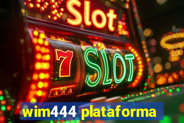 wim444 plataforma